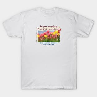 For Some, Everyday is PD Awareness Day T-Shirt
